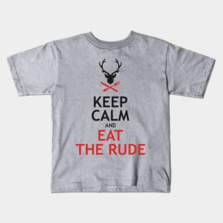 Keep Calm and Eat The Rude Kids T-Shirt